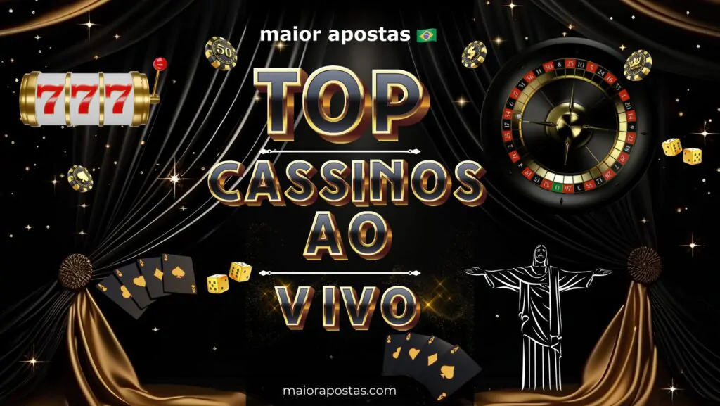 top cassinos ao vivo brasil  maiorapostas.com